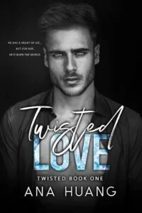Twisted Love A Brothers Best Friend Romance Ana Huang