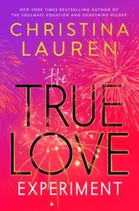 The True Love Experiment Christina Lauren