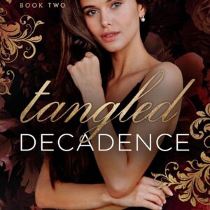 Tangled Decadence (Egorov Bratva Book 2)