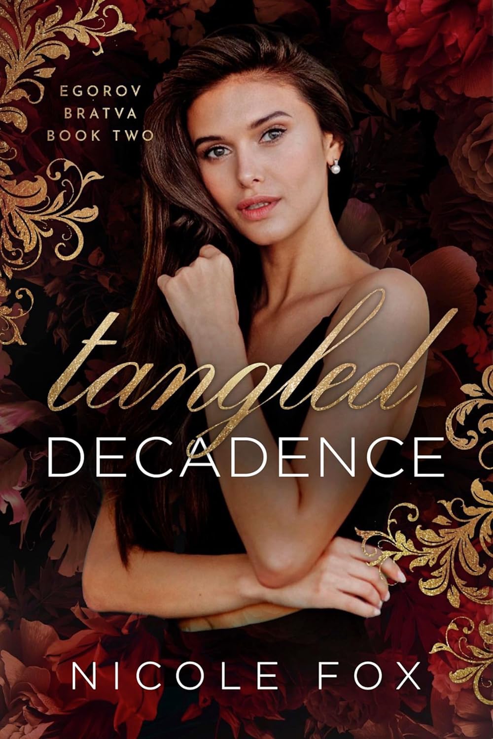 Tangled Decadence (Egorov Bratva Book 2)