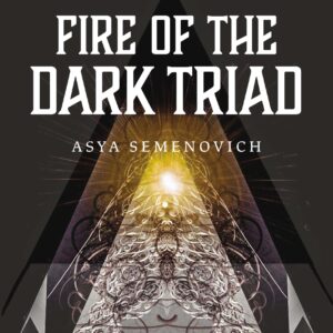 Fire of the Dark Triad