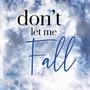 Don't Let Me Fall