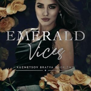 Emerald Vices (Kuznetsov Bratva Book 2)