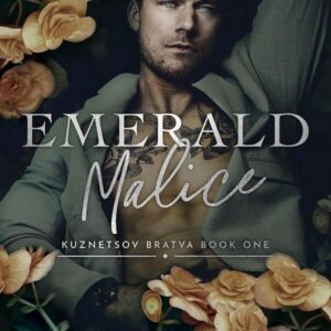 Emerald Malice (Kuznetsov Bratva Book 1)