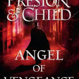 Angel of Vengeance (Volume 22) (Agent Pendergast Series)