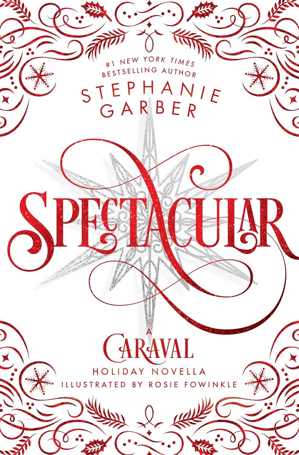 Spectacular: A Caraval Holiday Novella (Caraval, 4)