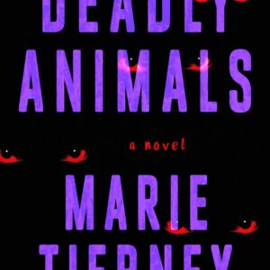 Deadly Animals: A Novel