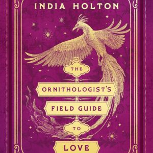 The Ornithologist's Field Guide to Love (Free Gift for Blanka)
