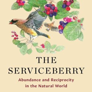 The Serviceberry: Abundance and Reciprocity in the Natural World