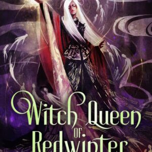Witch Queen of Redwinter (The Redwinter Chronicles, 3)