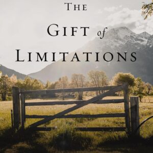 The Gift of Limitations