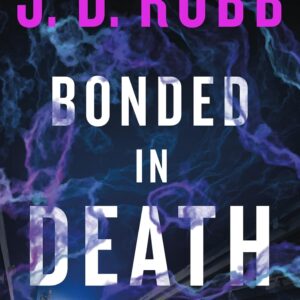 Bonded in Death (In Death, 60)