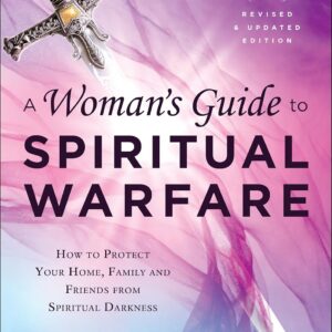 A Woman's Guide to Spiritual Warfare