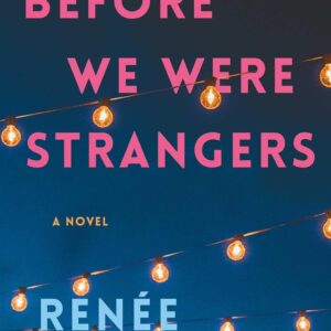 Before We Were Strangers: A Love Story