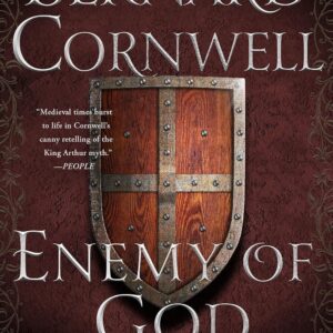 Enemy of God: A Novel of Arthur (The Warlord Chronicles Book 2)