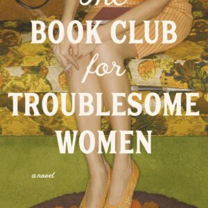 The Book Club for Troublesome Women