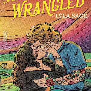 Wild and Wrangled: A Rebel Blue Ranch Novel