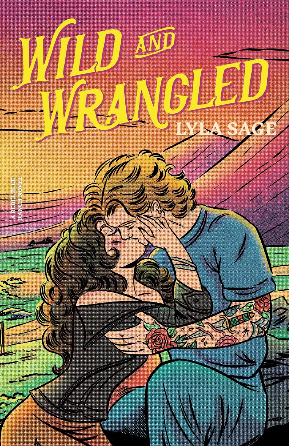 Wild and Wrangled: A Rebel Blue Ranch Novel