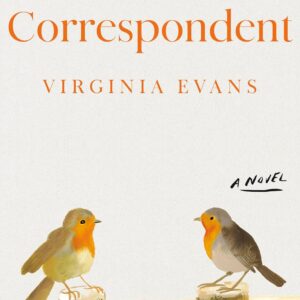 The Correspondent: A Novel