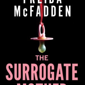 The Surrogate Mother: An addictive psychological thriller