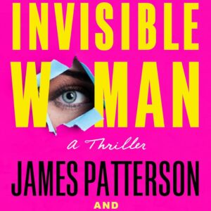 The Invisible Woman: A Thriller