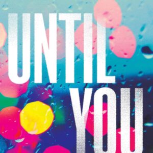 Until You